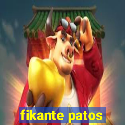 fikante patos